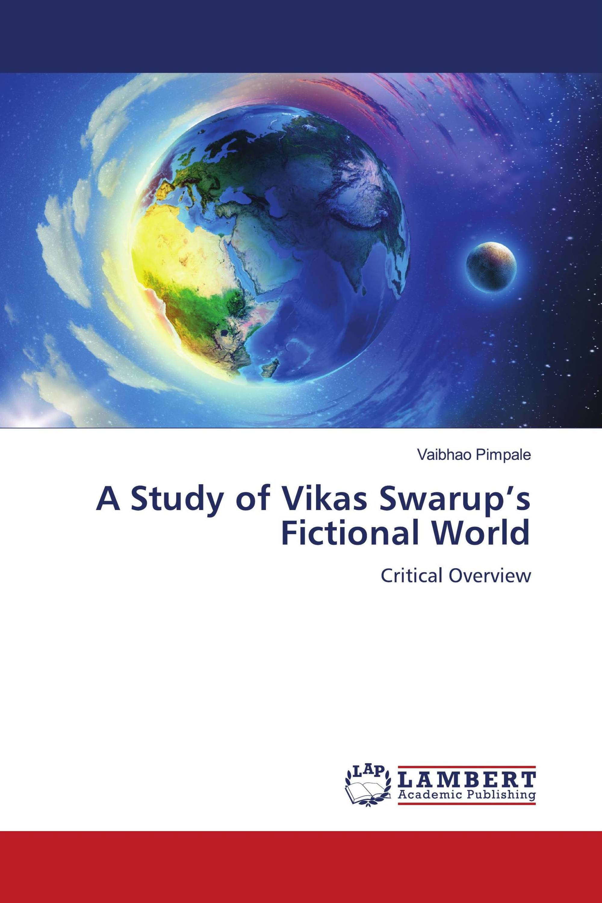 A Study of Vikas Swarup’s Fictional World