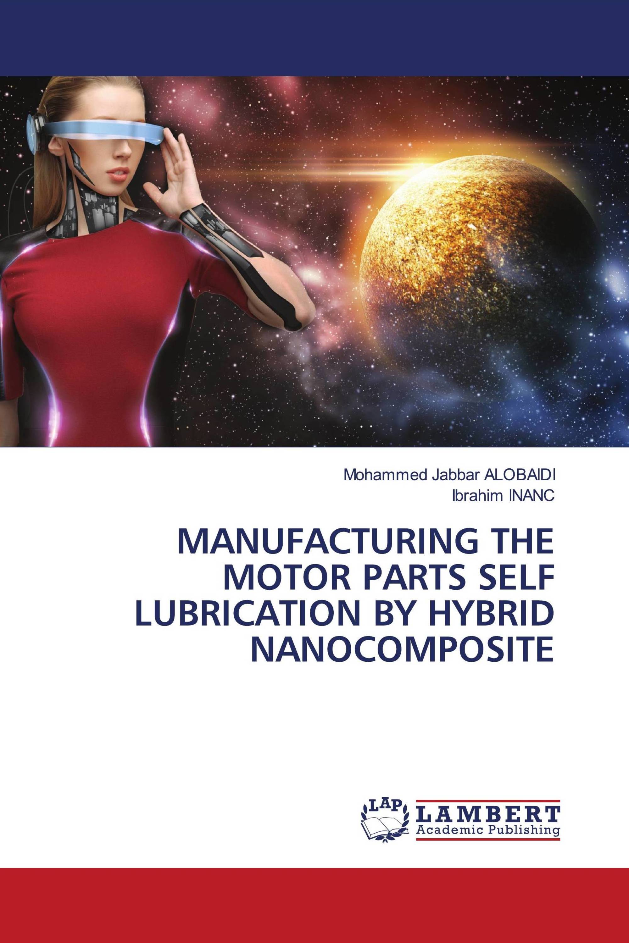 MANUFACTURING THE MOTOR PARTS SELF LUBRICATION BY HYBRID NANOCOMPOSITE