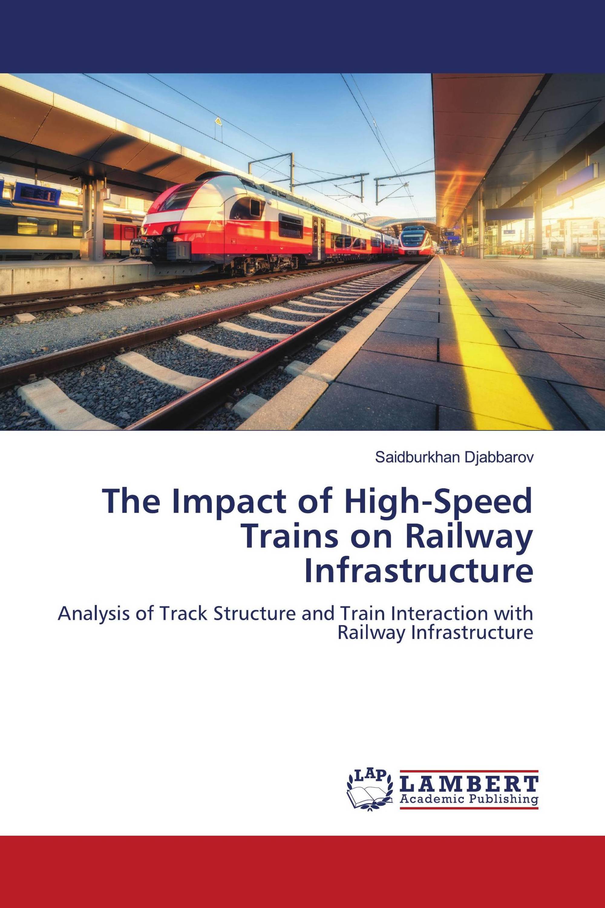 The Impact of High-Speed Trains on Railway Infrastructure