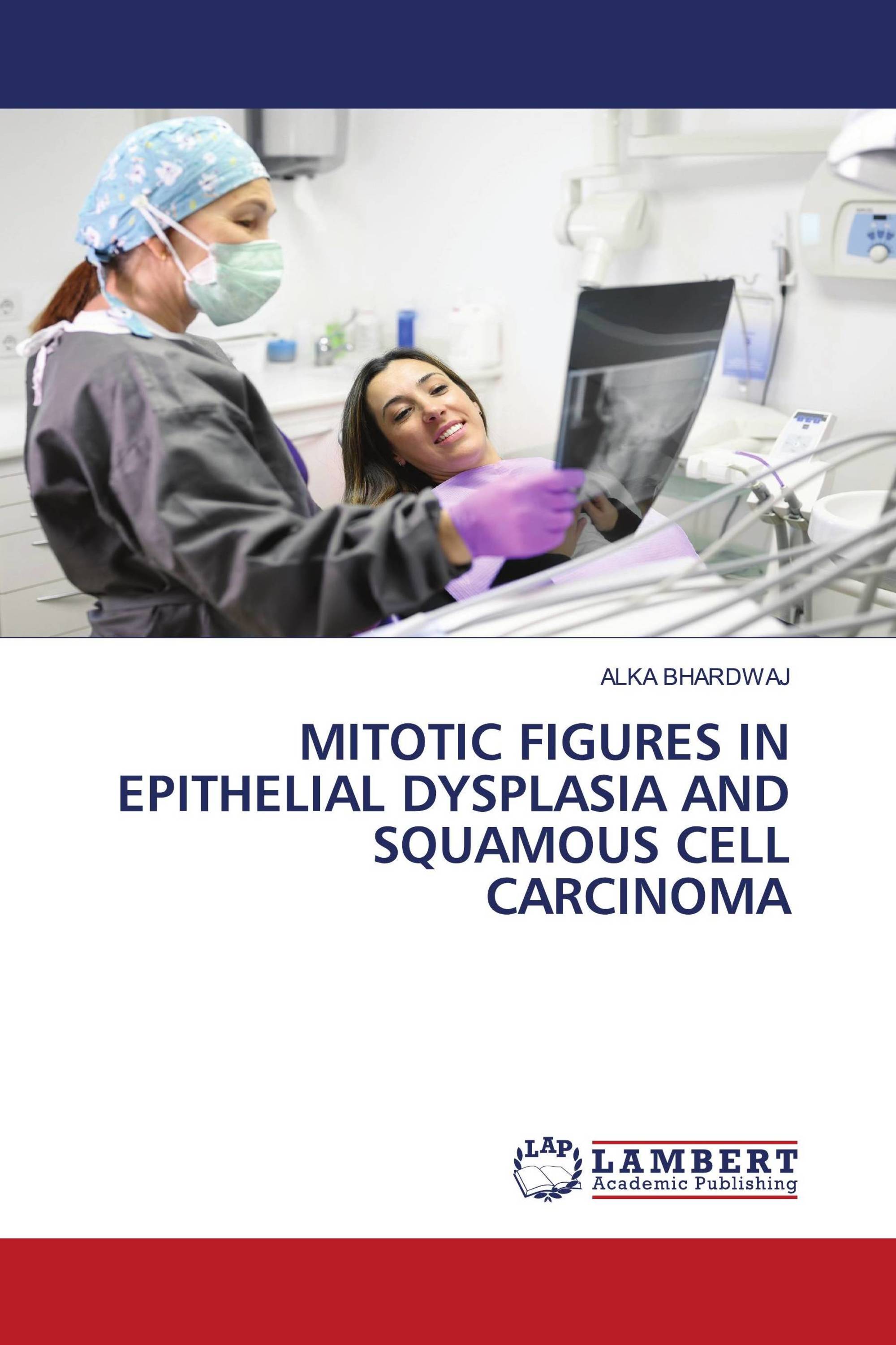 MITOTIC FIGURES IN EPITHELIAL DYSPLASIA AND SQUAMOUS CELL CARCINOMA