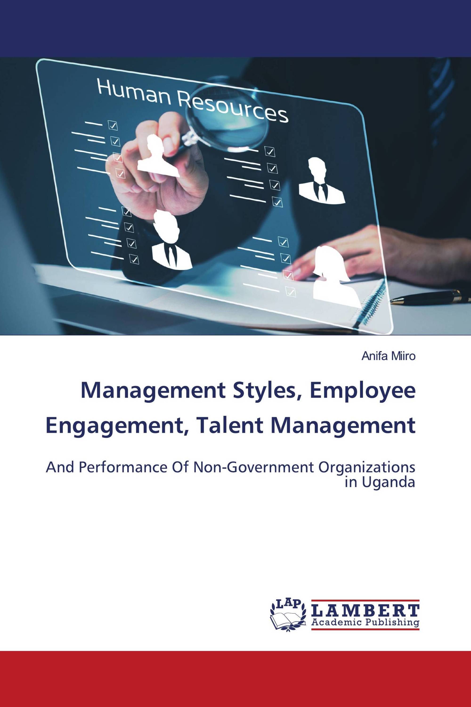 Management Styles, Employee Engagement, Talent Management