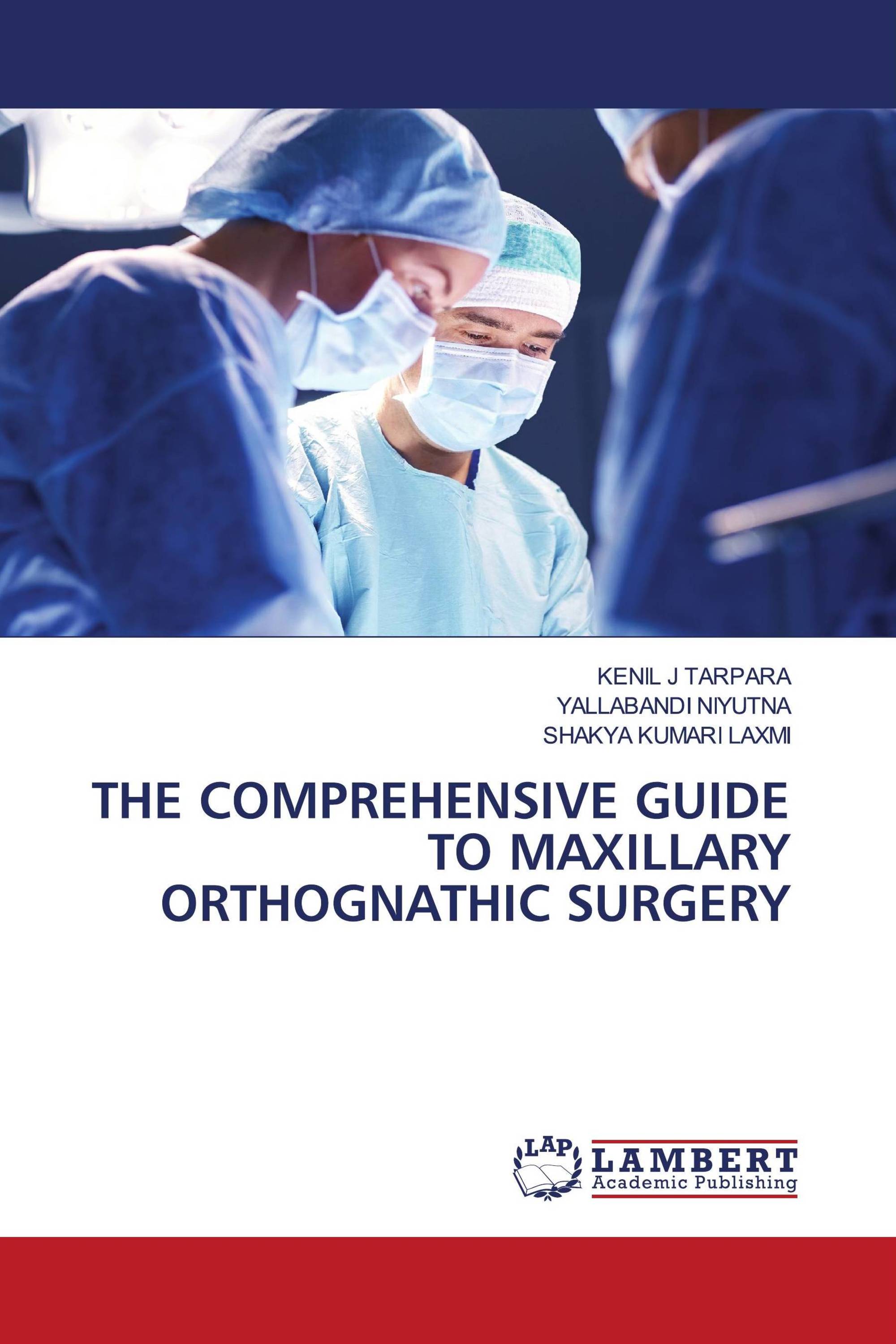 THE COMPREHENSIVE GUIDE TO MAXILLARY ORTHOGNATHIC SURGERY