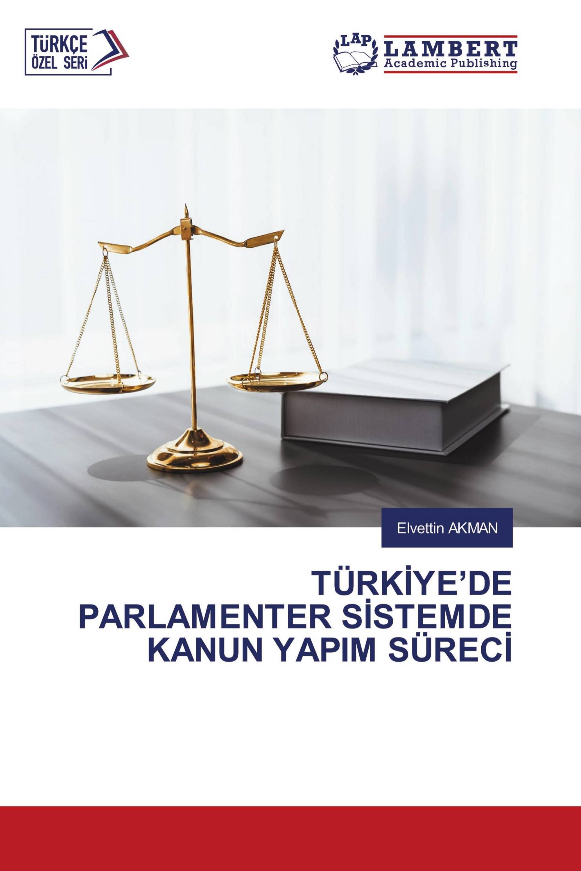 TÜRKİYE’DE PARLAMENTER SİSTEMDE KANUN YAPIM SÜRECİ