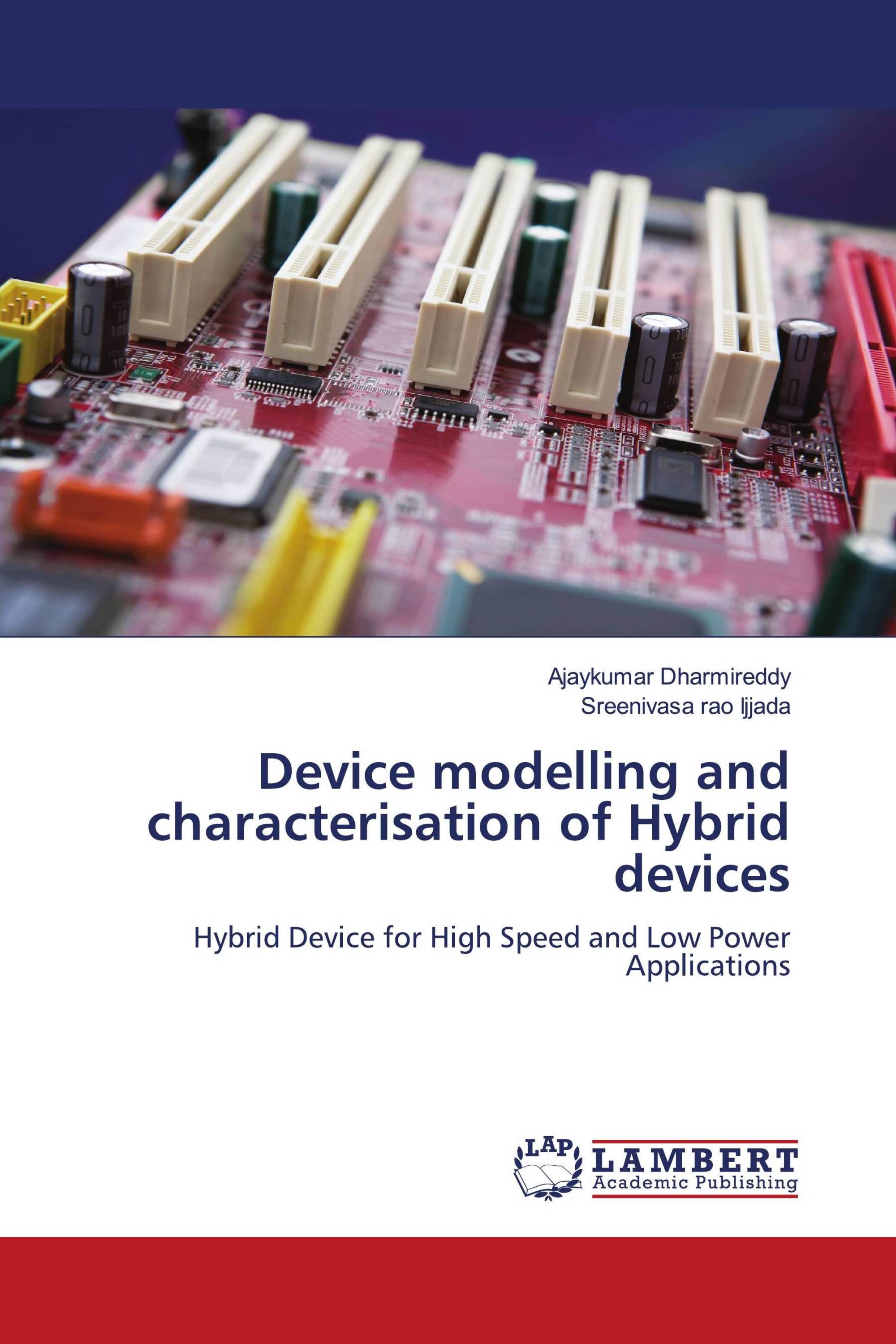 Device modelling and characterisation of Hybrid devices