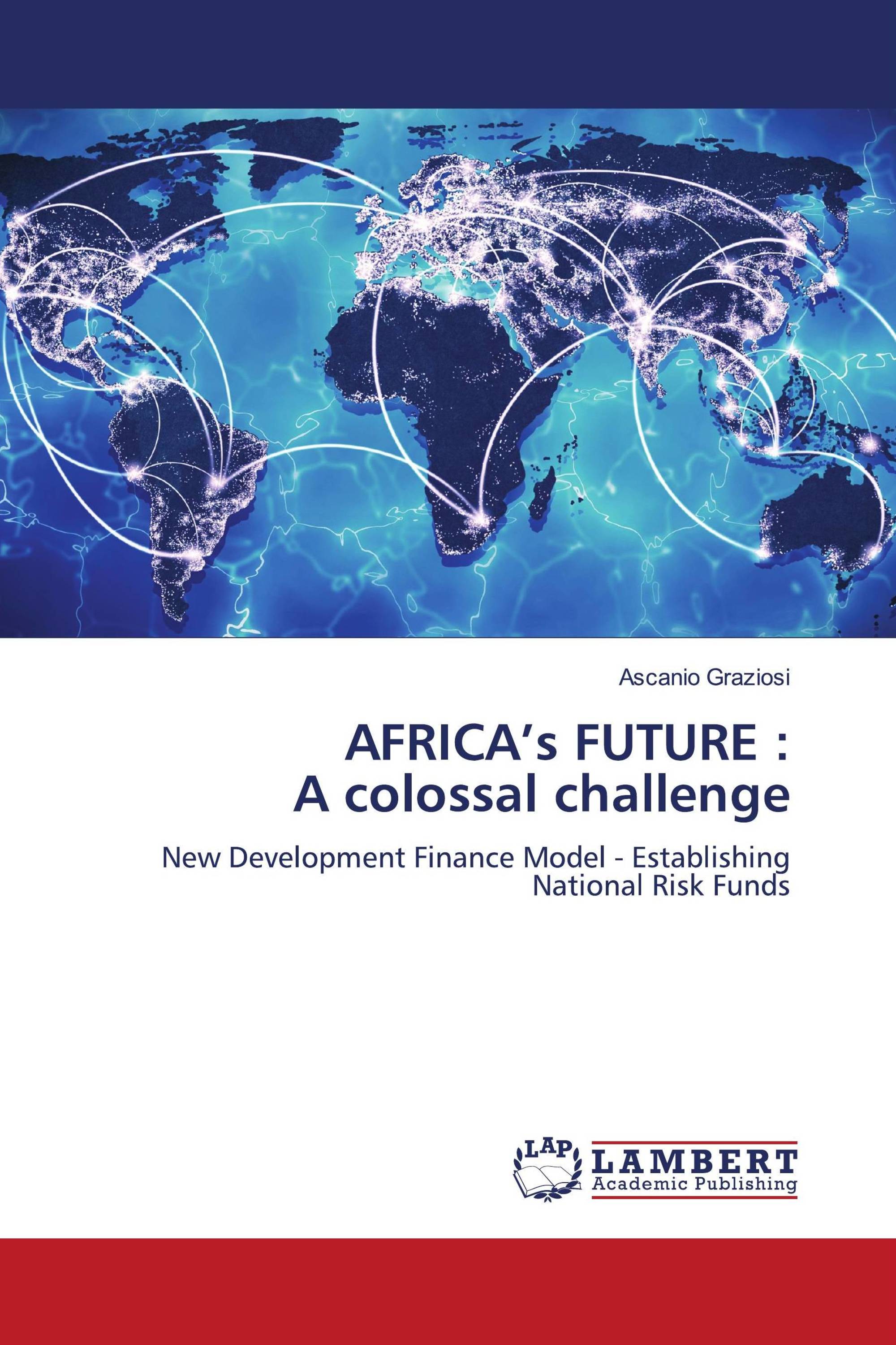 AFRICA’s FUTURE : A colossal challenge