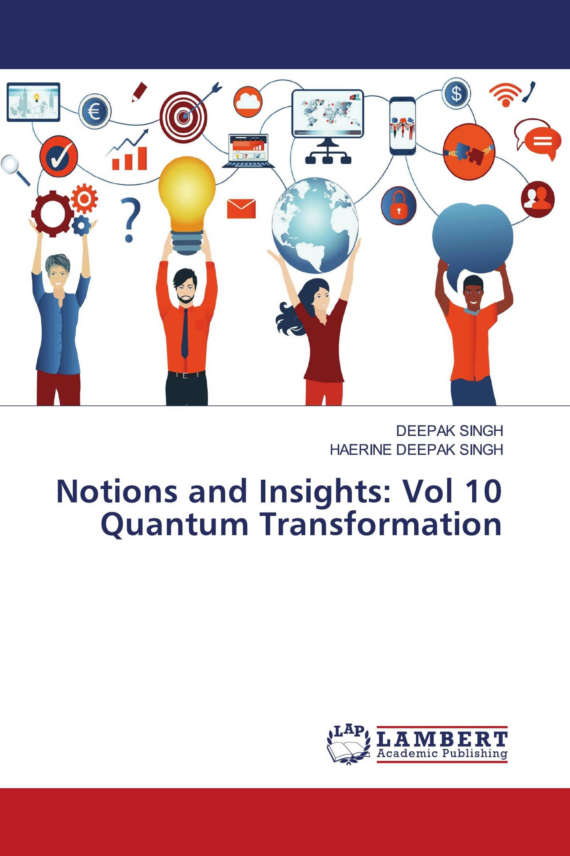 Notions and Insights: Vol 10 Quantum Transformation