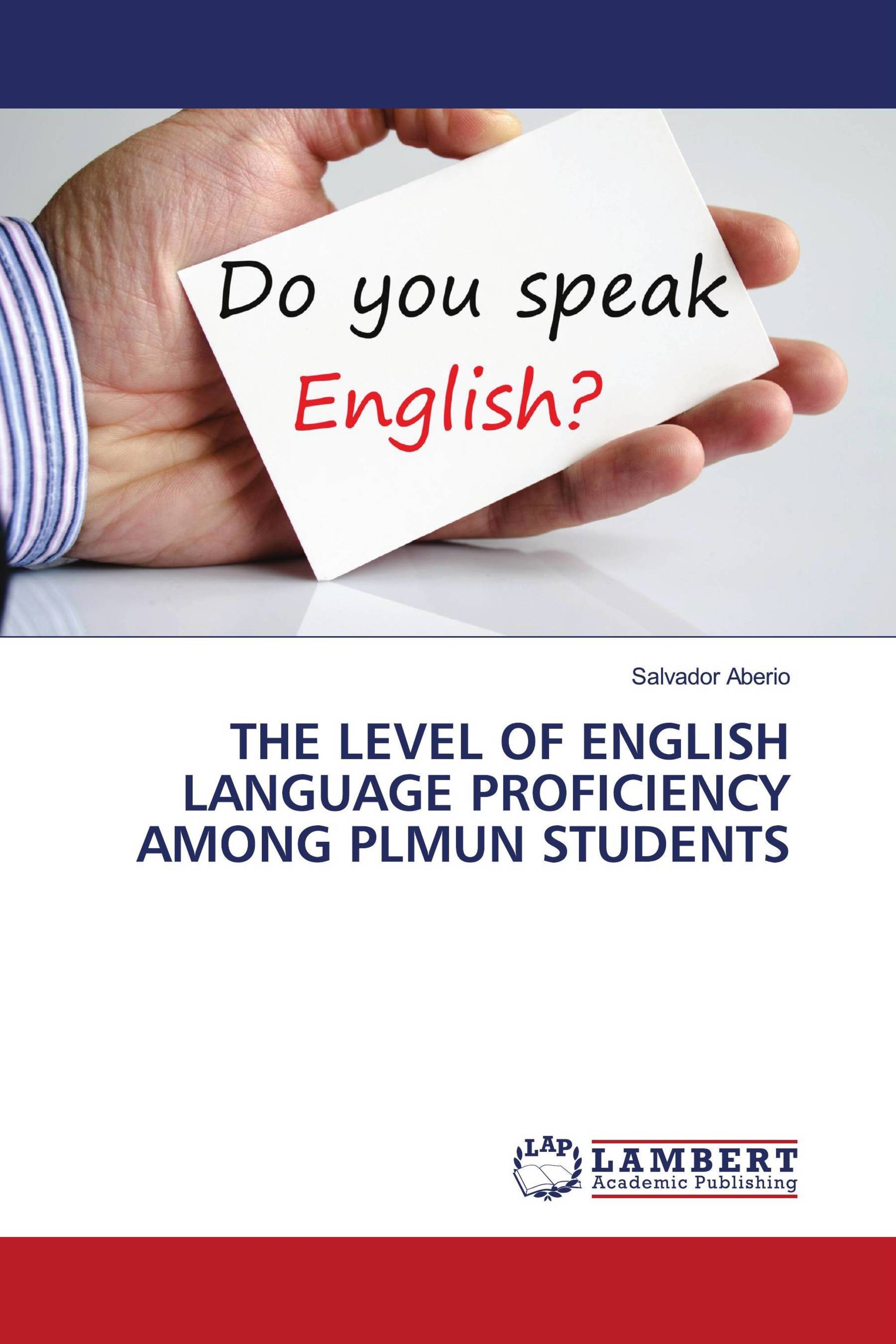 THE LEVEL OF ENGLISH LANGUAGE PROFICIENCY AMONG PLMUN STUDENTS