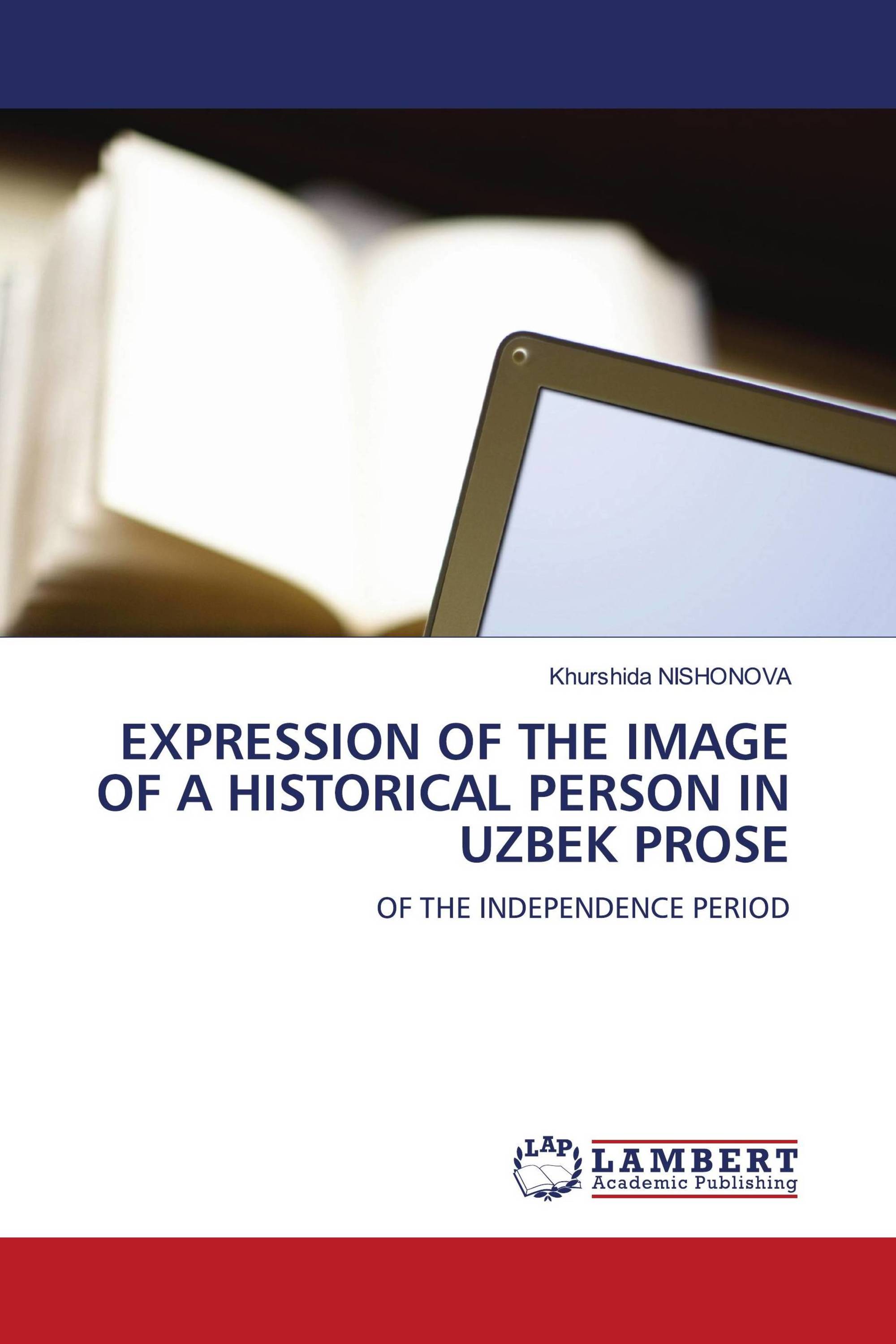 EXPRESSION OF THE IMAGE OF A HISTORICAL PERSON IN UZBEK PROSE