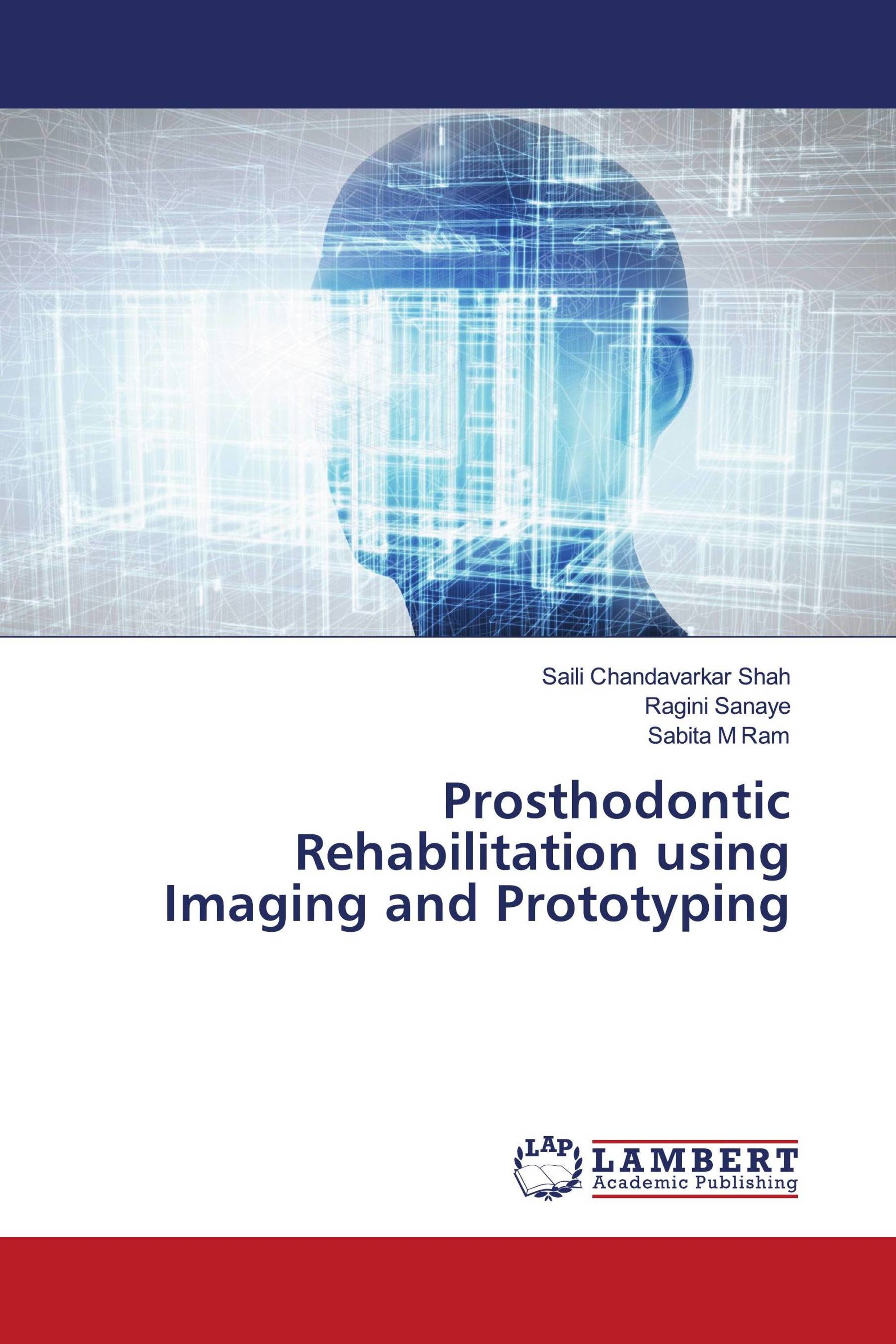 Prosthodontic Rehabilitation using Imaging and Prototyping