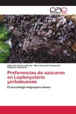 Preferencias de azúcares en Leptonycteris yerbabuenae