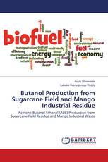 Butanol Production from Sugarcane Field and Mango Industrial Residue