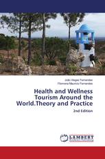 Health and Wellness Tourism Around the World.Theory and Practice