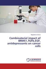 Combinatorial impact of BRMS1,TGFb,EGF, antidepressants on cancer cells