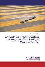 Agricultural Labor Shortage in Punjab:A Case Study of Muktsar District