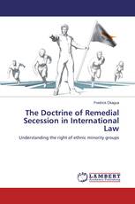 The Doctrine of Remedial Secession in International Law