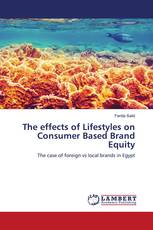 The effects of Lifestyles on Consumer Based Brand Equity