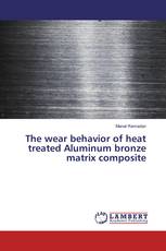 The wear behavior of heat treated Aluminum bronze matrix composite