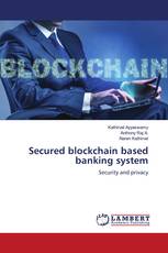 Secured blockchain based banking system
