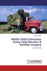 Alfalfa Yield Estimation Using Yield Monitor & Satellite Imagery