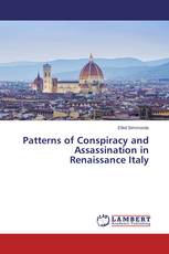 Patterns of Conspiracy and Assassination in Renaissance Italy