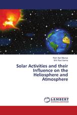Solar Activities and their Influence on the Heliosphere and Atmosphere