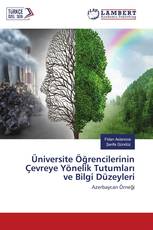 Üniversite Öğrencilerinin Çevreye Yönelik Tutumları ve Bilgi Düzeyleri