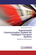Experimental Communication Testbed for Intelligent Transport Systems