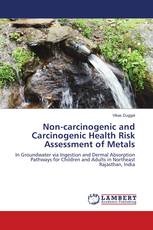 Non-carcinogenic and Carcinogenic Health Risk Assessment of Metals