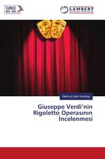 Giuseppe Verdi’nin Rigoletto Operasının İncelenmesi