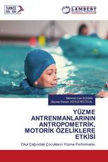 YÜZME ANTRENMANLARININ ANTROPOMETRİK, MOTORİK ÖZELİKLERE ETKİSİ