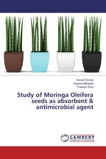 Study of Moringa Oleifera seeds as absorbent & antimicrobial agent