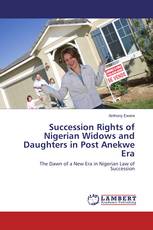 Succession Rights of Nigerian Widows and Daughters in Post Anekwe Era
