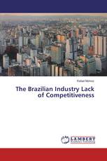 The Brazilian Industry Lack of Competitiveness