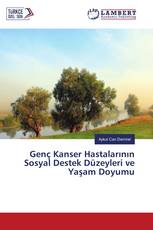 Genç Kanser Hastalarının Sosyal Destek Düzeyleri ve Yaşam Doyumu