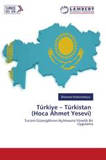 Türkiye – Türkistan (Hoca Ahmet Yesevi)