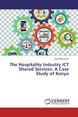 The Hospitality Industry ICT Shared Services: A Case Study of Kenya