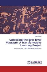 Unsettling the Bear River Massacre: A Transformative Learning Project