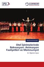 Otel İşletmelerinde Rekreasyon: Animasyon Faaliyetleri ve Memnuniyet
