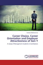 Career Choice, Career Orientation and Employer Attractiveness of Gen Y