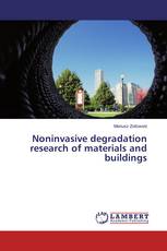 Noninvasive degradation research of materials and buildings