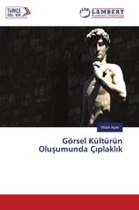 Görsel Kültürün Oluşumunda Çıplaklık
