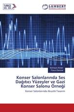 Konser Salonlarında Ses Dağıtıcı Yüzeyler ve Gazi Konser Salonu Örneği