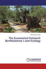 The Ecumenical Patriarch Bartholomew I and Ecology