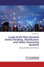 Large-Scale Peer-Assisted Online Hosting, Distribution and Video Streaming Systems