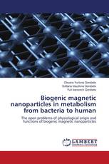 Biogenic magnetic nanoparticles in metabolism from bacteria to human