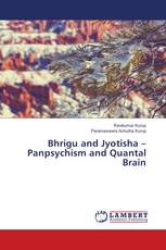 Bhrigu and Jyotisha – Panpsychism and Quantal Brain