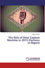 The Role of Data Capture Machine in 2015 Elections in Nigeria