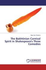 The Bakhtinian Carnival Spirit in Shakespeare's Three Comedies