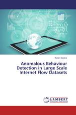 Anomalous Behaviour Detection in Large Scale Internet Flow Datasets