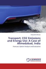 Transport; CO2 Emissions and Energy Use: A Case of Ahmedabad, India